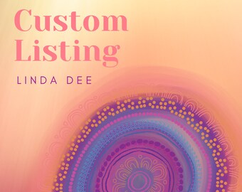 Custom Listing - Linda Dee