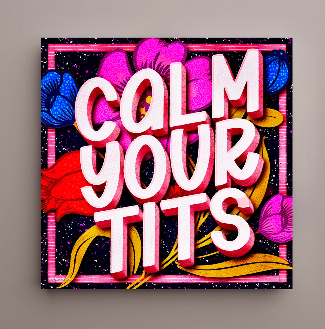Calm Your Tits Art Print - Etsy