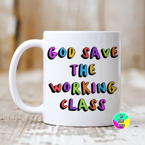 God Save The Working Class Tazza in ceramica da 11 once l Anti Monarchy