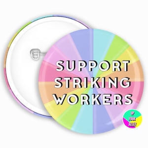 Support Striking Workers 58mm Pin Button Badge l Join A Union l Lefty