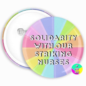 Solidarity With Our Striking Nurses 58mm Pin Button Badge l Join A Union l Lefty