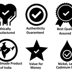 May include: Six black and white icons with checkmarks. The icons represent ethically manufactured, authenticity guaranteed, best quality assured, handmade product of India, value for money, and nickel, lead, cadmium free.