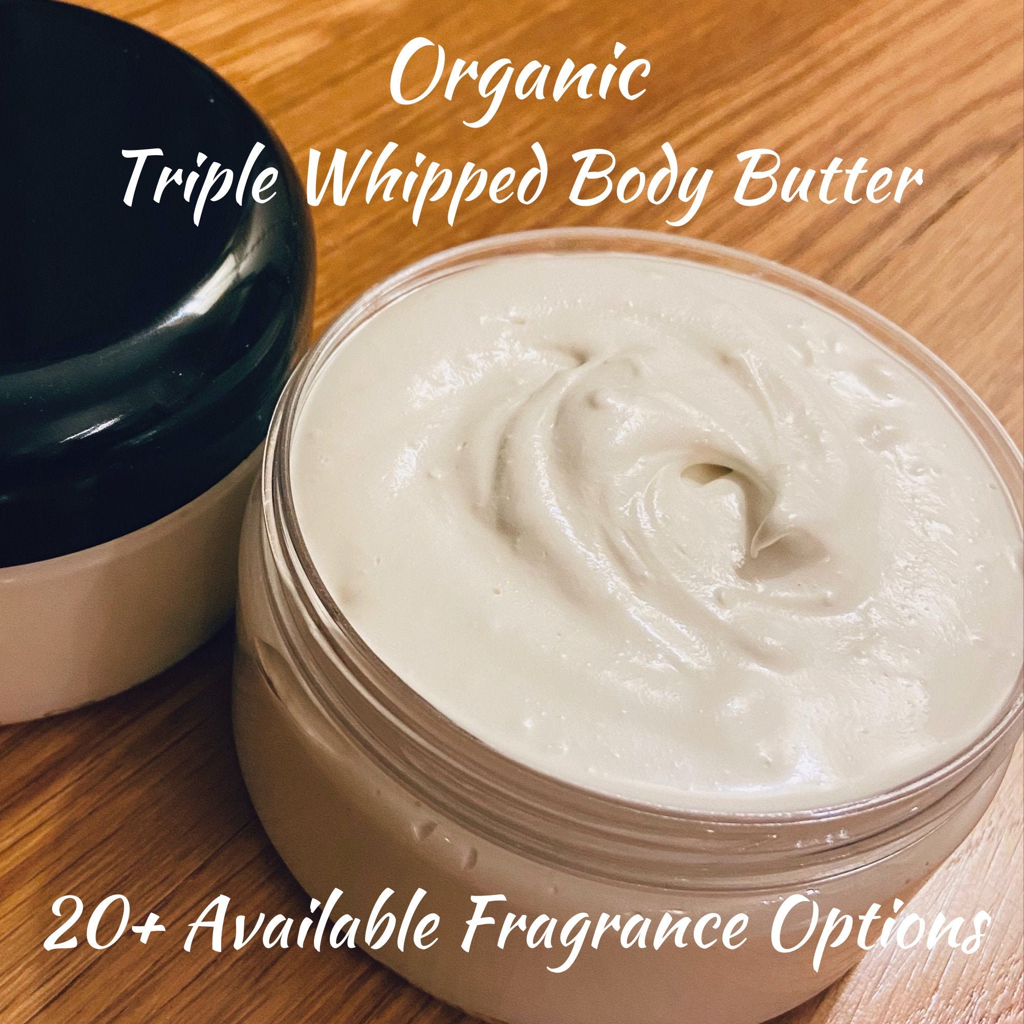 Organic Whipped Body Butter / Triple Whipped, Non-Greasy, 60+ Availab…