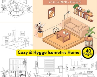 Cozy & Hygge Isometric Home Coloring Book | Relaxing Coloring Pages for Mindfulness and Comfort in Every Corner of Home Life