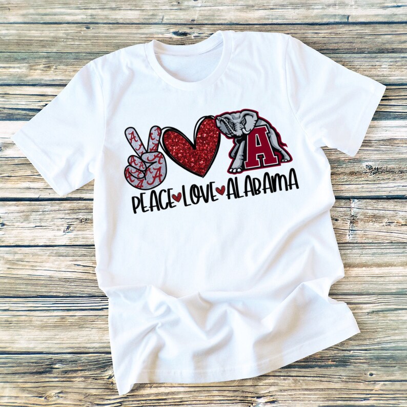 Peace Love Alabama Shirt Alabama TShirt Roll Tide Shirt Etsy