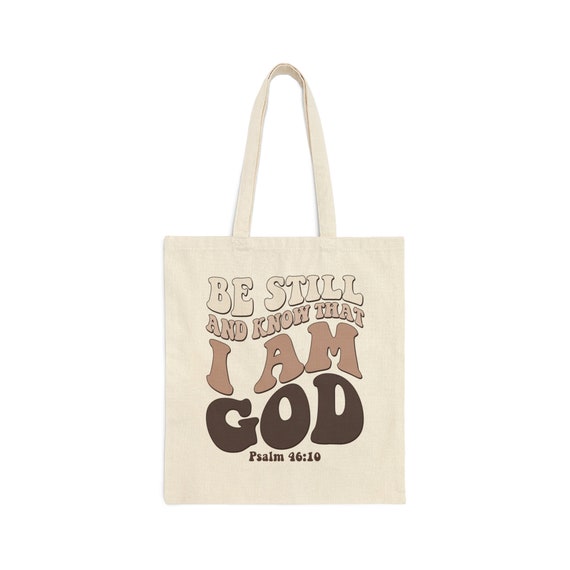 Psalm 46:10 Be Still Cotton Tote Bag Christian Tote Bag Scripture Tote Bag  Christian Gifts 