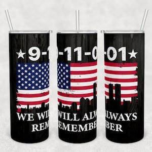 We will always remember 911 September 11th 20oz Skinny Tumbler Sublimation Design Download PNG DIGITAL seamless wrap 20oz twin towers 9.11