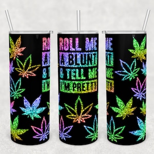 20 oz Skinny Tumbler Sublimation Design Template Télécharger PNG DIGITAL Roulez-moi un blunt et dites-moi que je suis assez sans couture wrap 20 oz weed