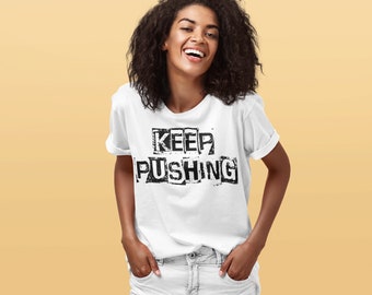 Keep pushing, motivation, Sublimation, Design Digital download, Shirt, Printable, PNG & SVG