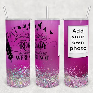 Your wings were ready but our hearts were not 20 oz Skinny Tumbler Sublimation Design Template PNG DIGITAL download