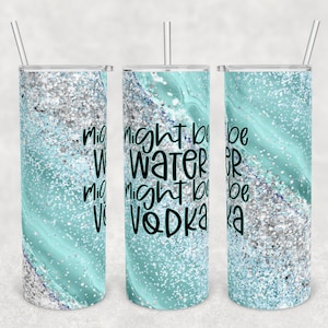 Might Be Water Might Be Vodka Tumbler 30oz, Funny Gifts for Women Adult  Humor, Funny Coffee Mugs for Women, Funny Birthday Gifts for Women -   Norway