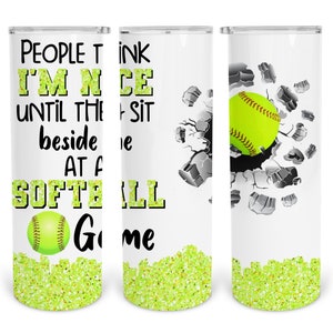 20 oz Skinny Tumbler Sublimation Design Template Download PNG DIGITAL People think I&#39;m nice until they sit beside me softball game  Seamless