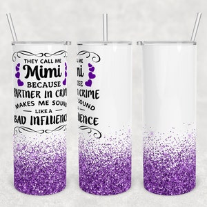 20 oz Skinny Tumbler Sublimation Design Template Download PNG DIGITAL They call me Mimi because partner in crime seamless 20oz wrap