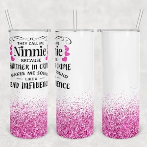 20 oz Skinny Tumbler Sublimation Design Template Download PNG DIGITAL They call me Ninnie because partner in crime seamless 20oz wrap