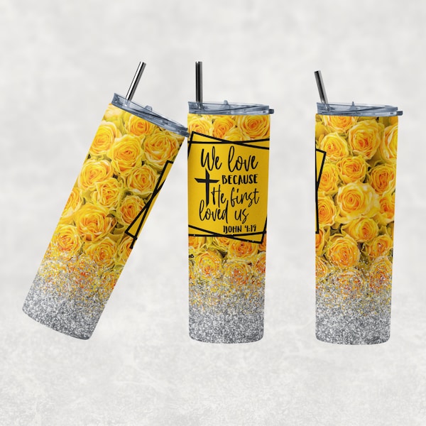 20 oz Skinny Tumbler Sublimation Design Download PNG DIGITAL seamless wrap 20oz we love because He first loved us bible verse roses