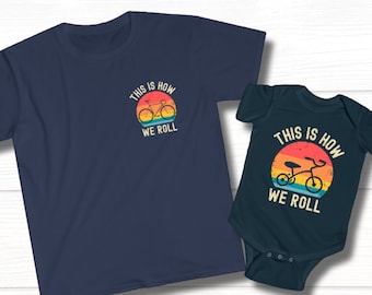 Father Son Matching Shirt, Shirt, "This is How We Roll" TShirt, Cycling Dad Gift, Bike T Shirts, Dad and Baby Daddy Daughter, New Dad Gift