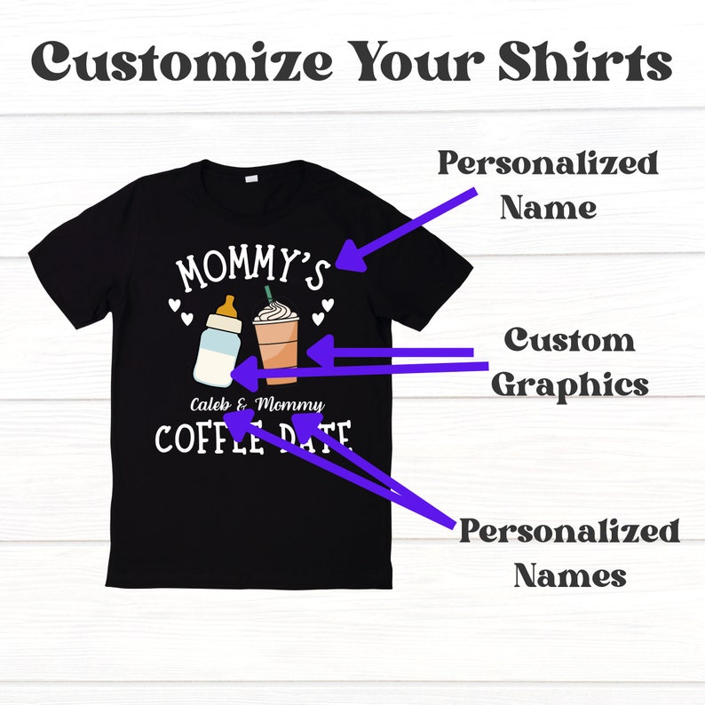 May include: Black t-shirt with a graphic of a baby bottle and a coffee cup with the text "Mommy's Coffee Date" and the names "Caleb & Mommy".