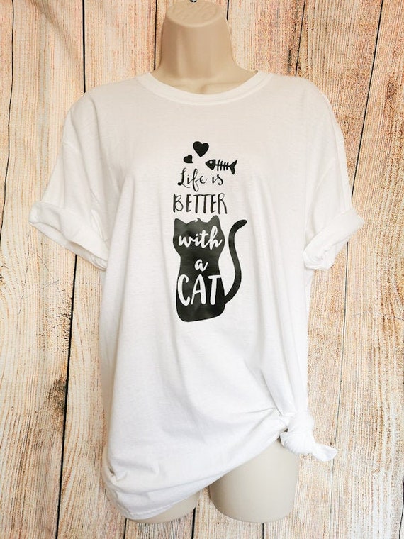 Life is Better With A Cat T shirt Cute Cat Top Gift for Cat Owners Christmas Gifts for Cat Lovers Crazy Cat Lady Presents Sizes S 2XL Etsy