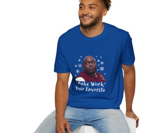 Make Work Your Favorite Christmas T-Shirt | Funny Holiday Office Shirt | Christmas Movie Inspired Tee | Coworker Gift