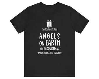 May include: Black t-shirt with white text that reads "Noah's Buddy Box Special Gifts for Special Kids Angels on Earth Are Disguised as Special Education Teachers"
