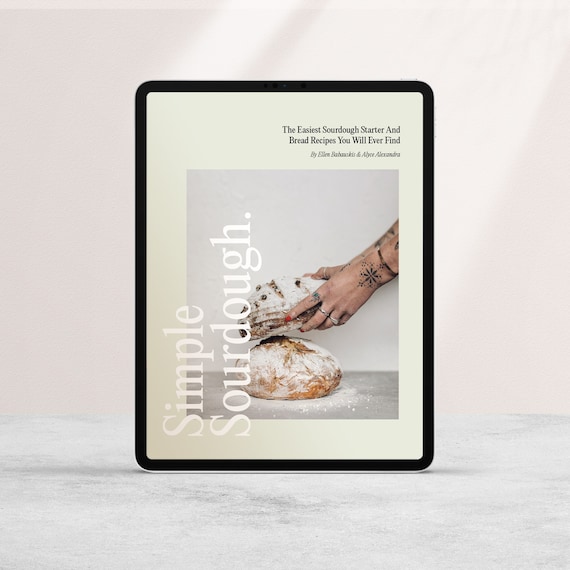 NEW 'Simple Sourdough' Digital Cookbook: This is a sourdough book for real life, Complete Beginners Bread Baking Recipes, Sourdough Starter