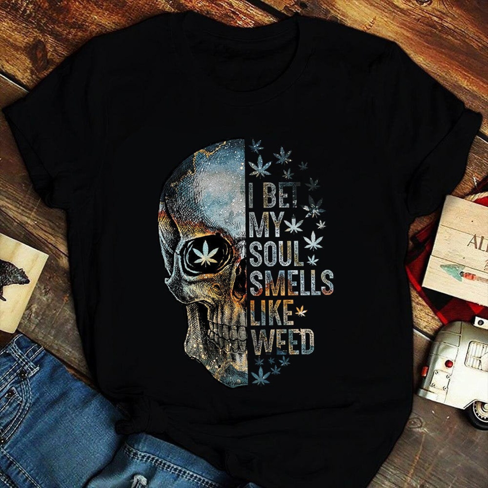 I Bet My Soul Smells Like Weed Shirt Skull Shirt Weed Shirt Etsy
