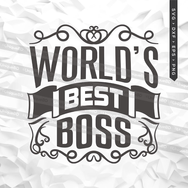 Worlds Best Boss SVG - Gift Of Boss Shirt Quote Svg Cut Files