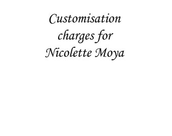 Customisation charges for Nicolette Moya