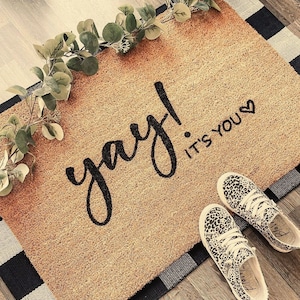 Yay! It&#39;s You Doormat | Cute Door Mat | Welcome Mat | Porch Decor | Custom Door Mat | Entryway Rug | Porch Mat | Outdoor Rug