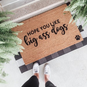 Hope You Like Big Ass Dogs - Door Mat - Porch Decor - Entryway Decor - Dog Decor - Big Dogs - Dog Welcome Rug - Outdoor Rug