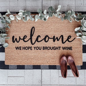 We hope you brought wine doormat - wine drinker - red wine rug - welcome rug - funny doormat - porch mat - housewarming gift - closing gift
