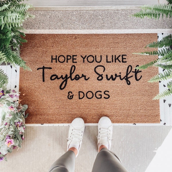 Hope you like Taylor Swift and Dogs Doormat | Swifties Decor | Gifts for Taylor Swift Fans | Swiftie Gift | Door Mat | Dog Lover Gift