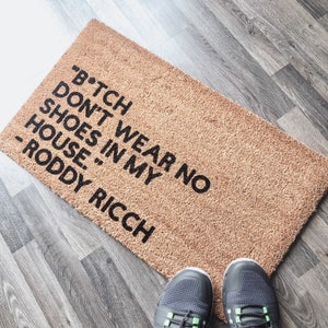 B*tch Don&#39;t Wear No Shoes in My House Doormat - Roddy Ricch Lyrics - Hip Hop Decor