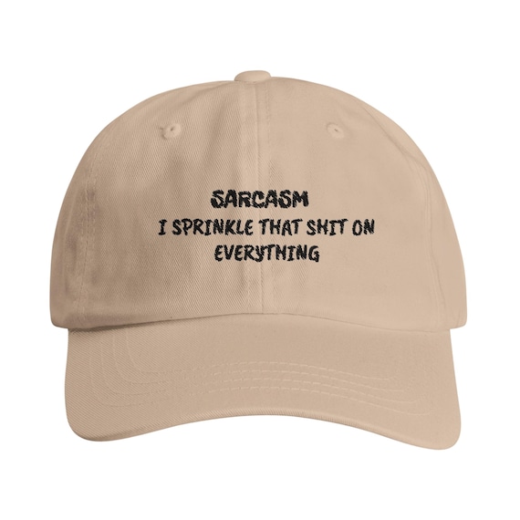 Sarcasm Sassy Quirky Fun Hat Gift Variety of Colors