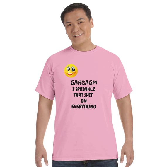 Quirky funny Sarcasm T-Shirt: Soft Washed Cotton Variety of Colors n Sizes
