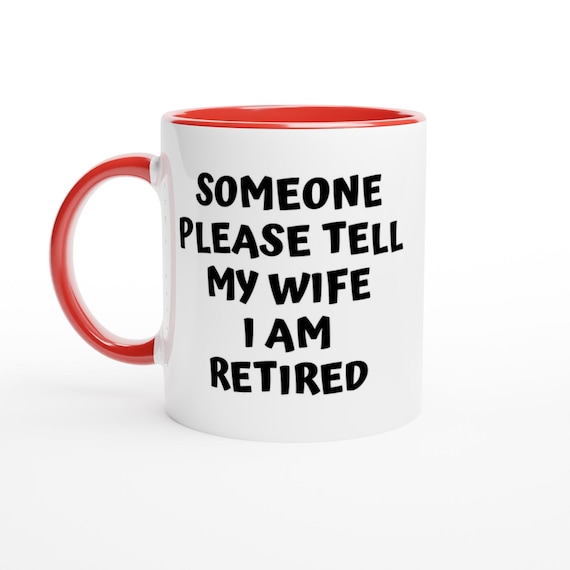 Sassy Retirement Gift White 11oz Ceramic Mug with Color Inside
