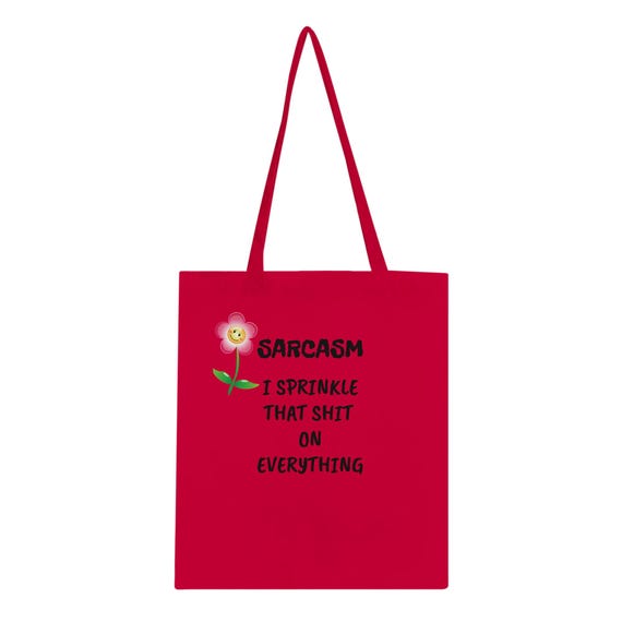 Sassy Friend Gift Fun Gift Co-Worker Gift Quirky Friend Gift Carry all Your Essentials Classic Tote Bag