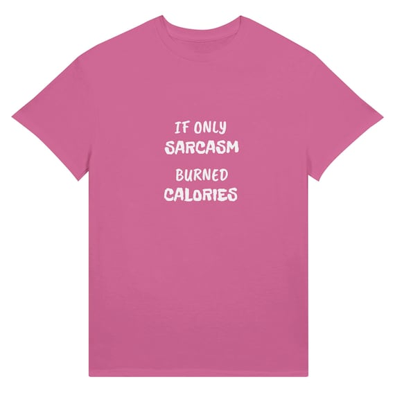 Funny Sarcasm T-Shirt Ultra Cotton Unisex Crewneck Variety of Colors n Sizes