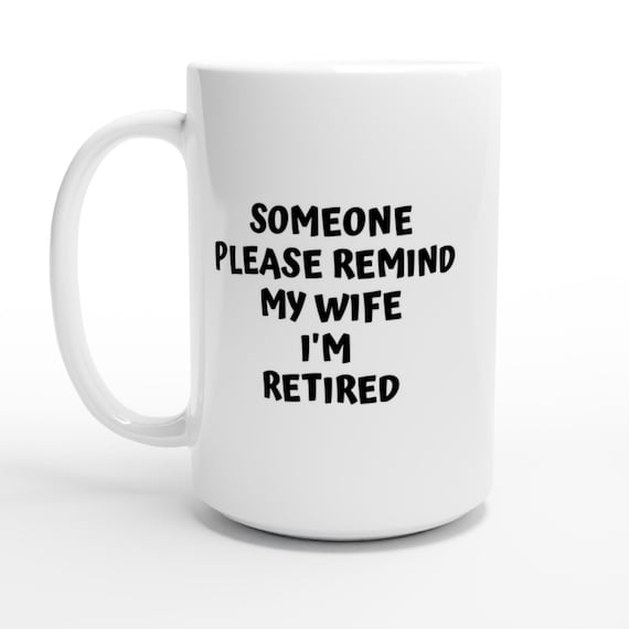 Funny Sassy Retirement 15oz Ceramic Coffee Mug