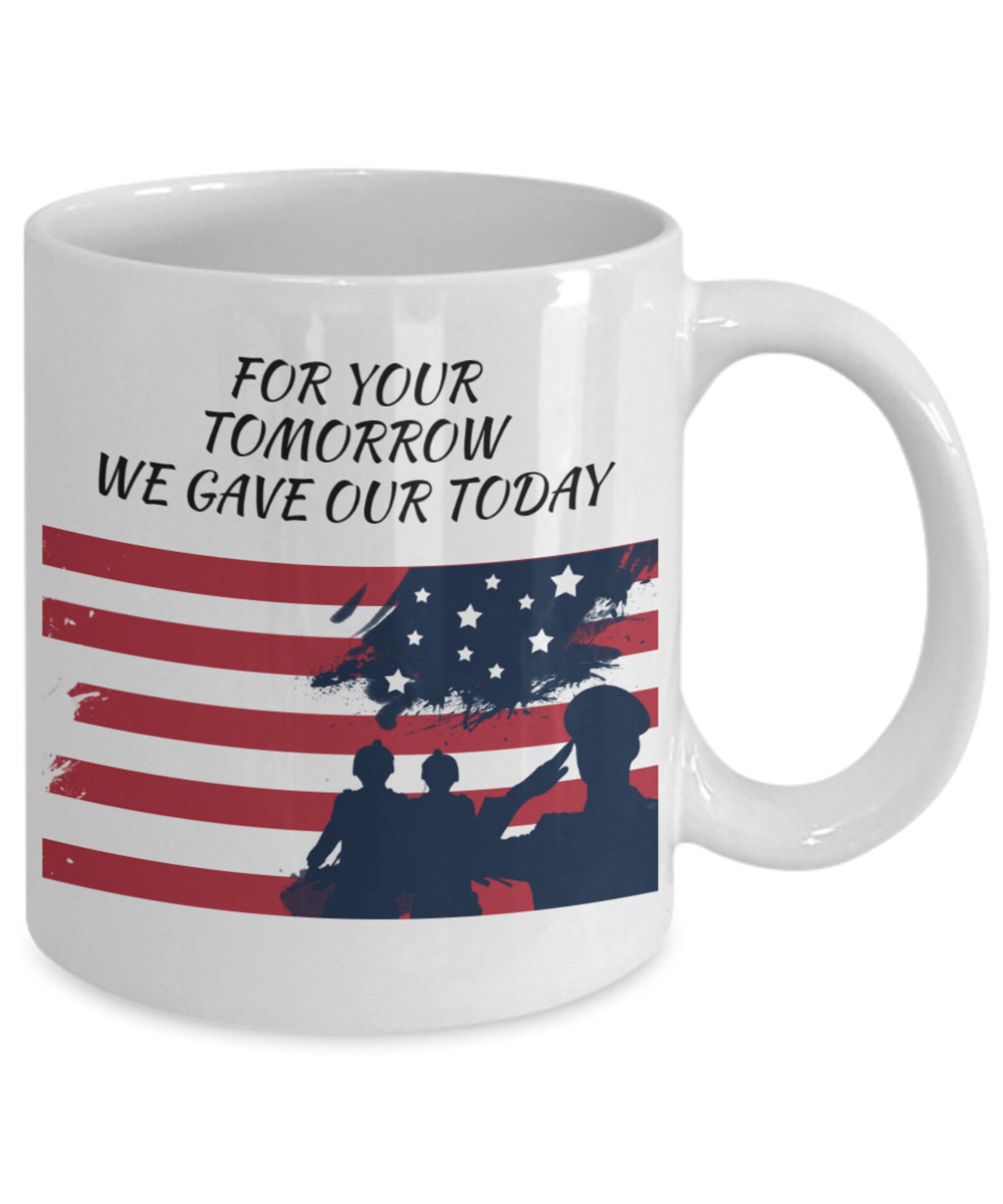 GIFT FOR Armed Forces, Military, Service, Veterans, for Your Tomorrow