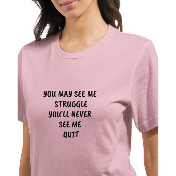 Encouragement Struggles Gift T-Shirt Unisex Soft Cotton Crewneck