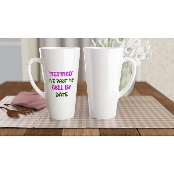 Funny Sarcasm Retirement Gift 17oz White Ceramic Latte Mug