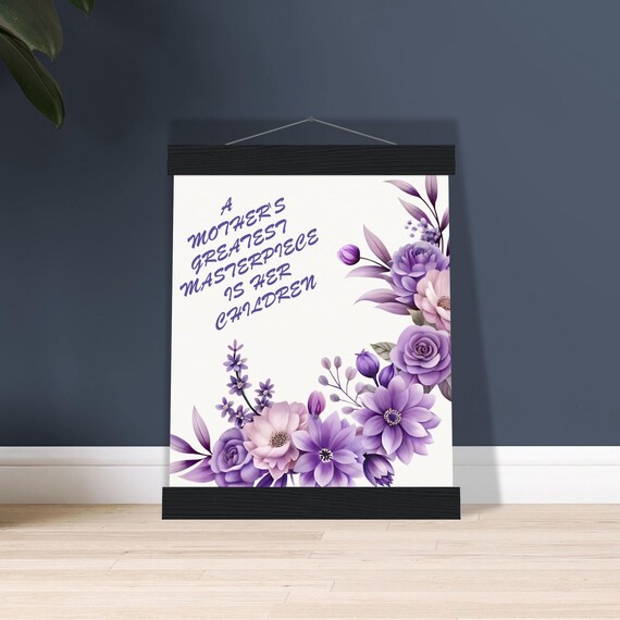Special Quote for Mothers Grandmas Aunts Hanging Floral Poster