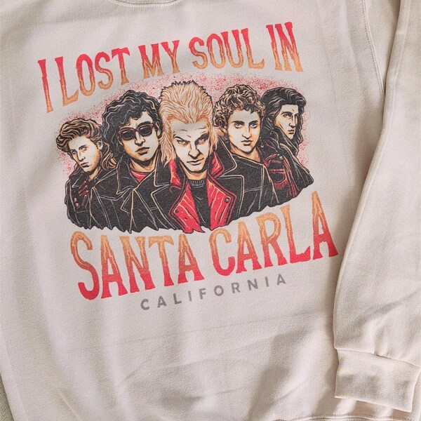 I lost my soul in Santa Carla Lost Boys Sweater or shirt