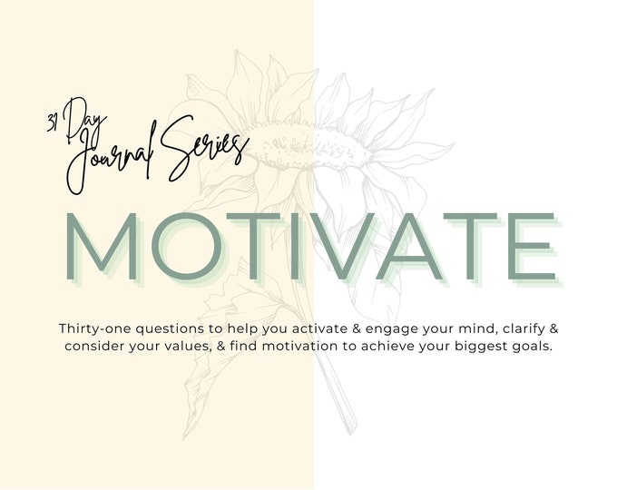 MOTIVATE: A 31-Day Journal Series (DIGITAL DOWNLOAD - Printable & Fillable Versions Included)