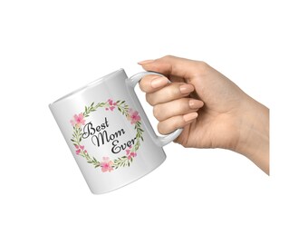 Best Mom Ever Coffee Mug - Floral Wreath Ceramic Mug