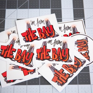 I&#39;m From The Bay - Vinyl Decal