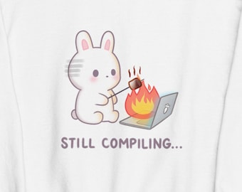 Still Compiling Programmer Humor Sweatshirt, Software Developer Gift, Cute Tech Coding Shirt, Computer Science Apparel