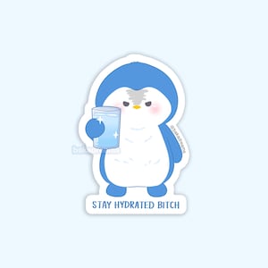 Cute Penguin Stay Hydrated Vinyl Sticker, Hydrate or Diedrate, Reminder to Drink Water, Funny Joke Humor Die Cut Decal Gift For Friend