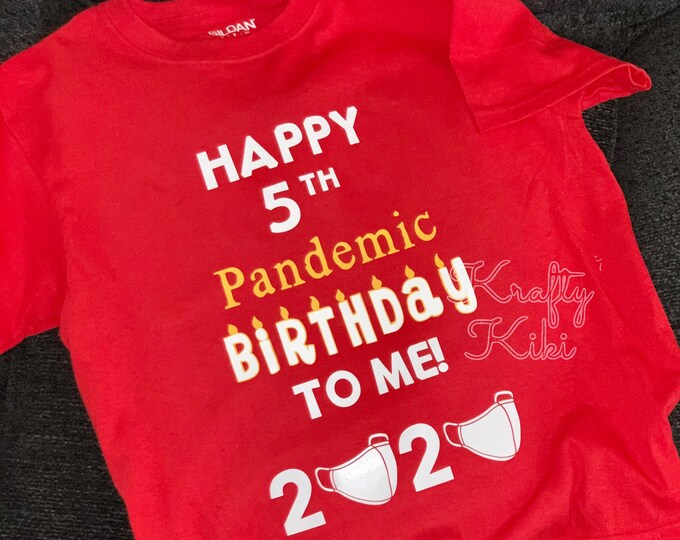 Happy Pandemic Birthday t-shirt